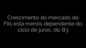 ​Crescimento do mercado de FIIs está menos dependente do ciclo de juros, diz B3 